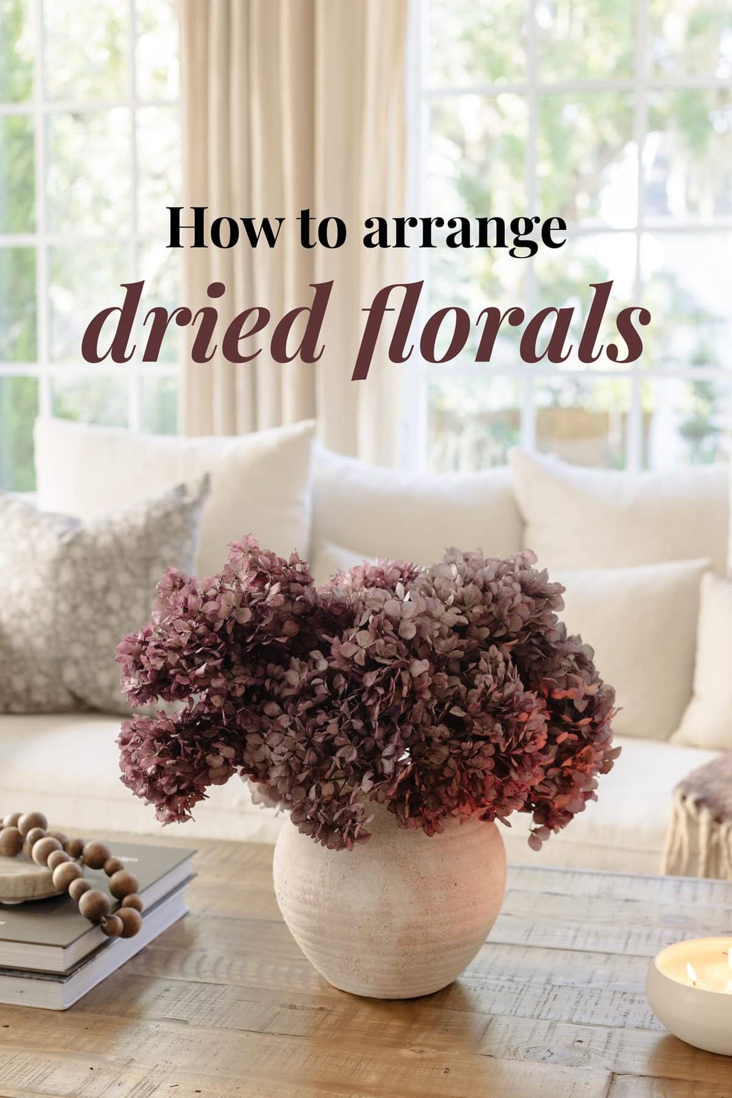 how to arrange dried florals and hydrangeas